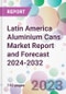 Latin America Aluminium Cans Market Report and Forecast 2024-2032 - Product Image
