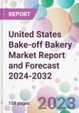 United States Bake-off Bakery Market Report and Forecast 2024-2032- Product Image