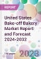 United States Bake-off Bakery Market Report and Forecast 2024-2032 - Product Image