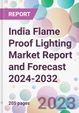 India Flame Proof Lighting Market Report and Forecast 2024-2032- Product Image