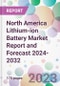 North America Lithium-ion Battery Market Report and Forecast 2024-2032 - Product Image