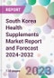 South Korea Health Supplements Market Report and Forecast 2024-2032 - Product Image