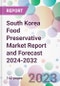 South Korea Food Preservative Market Report and Forecast 2024-2032 - Product Thumbnail Image
