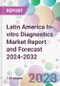 Latin America In-vitro Diagnostics Market Report and Forecast 2024-2032 - Product Thumbnail Image