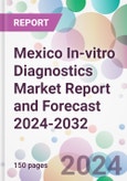 Mexico In-vitro Diagnostics Market Report and Forecast 2024-2032- Product Image