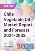 Chile Vegetable Oil Market Report and Forecast 2024-2032- Product Image