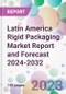 Latin America Rigid Packaging Market Report and Forecast 2024-2032 - Product Image