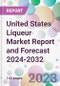 United States Liqueur Market Report and Forecast 2024-2032 - Product Image