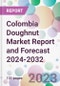 Colombia Doughnut Market Report and Forecast 2024-2032 - Product Image