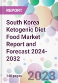 South Korea Ketogenic Diet Food Market Report and Forecast 2024-2032- Product Image