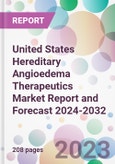 United States Hereditary Angioedema Therapeutics Market Report and Forecast 2024-2032- Product Image