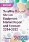 Satellite Ground Station Equipment Market Report and Forecast 2024-2032 - Product Thumbnail Image