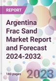 Argentina Frac Sand Market Report and Forecast 2024-2032- Product Image