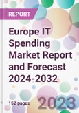 Europe IT Spending Market Report and Forecast 2024-2032- Product Image