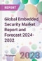 Global Embedded Security Market Report and Forecast 2024-2032 - Product Thumbnail Image