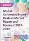 Global Connected Home Devices Market Report and Forecast 2024-2032 - Product Image