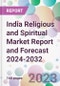 India Religious and Spiritual Market Report and Forecast 2024-2032 - Product Thumbnail Image