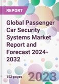 Global Passenger Car Security Systems Market Report and Forecast 2024-2032- Product Image