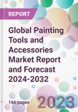 Global Painting Tools and Accessories Market Report and Forecast 2024-2032- Product Image