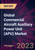 Global Commercial Aircraft Auxiliary Power Unit (APU) Market 2024-2028- Product Image