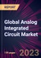 Global Analog Integrated Circuit Market 2024-2028 - Product Thumbnail Image