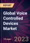 Global Voice Controlled Devices Market 2024-2028 - Product Thumbnail Image