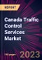 Canada Traffic Control Services Market 2024-2028 - Product Image