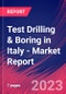 Test Drilling & Boring in Italy - Industry Market Research Report - Product Image