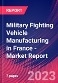 Military Fighting Vehicle Manufacturing in France - Industry Market Research Report- Product Image