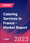 Catering Services in France - Industry Market Research Report - Product Image