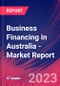 Business Financing in Australia - Industry Market Research Report - Product Image