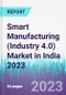 Smart Manufacturing (Industry 4.0) Market in India 2023 - Product Thumbnail Image