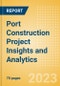 Port Construction Project Insights and Analytics (Q4 2023) - Product Image