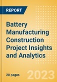 Battery Manufacturing Construction Project Insights and Analytics (Q4 2023)- Product Image
