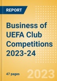 Business of UEFA Club Competitions 2023-24 - Property Profile, Sponsorship and Media Landscape- Product Image