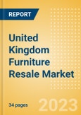 United Kingdom (UK) Furniture Resale Market Analysis, Channel Performance, Consumer Trends, Key Players and Forecast to 2027- Product Image