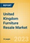 United Kingdom (UK) Furniture Resale Market Analysis, Channel Performance, Consumer Trends, Key Players and Forecast to 2027 - Product Image