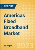 Americas Fixed Broadband Market Trends and Opportunities, 2023 Update- Product Image