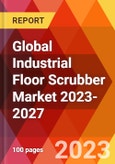 Global Industrial Floor Scrubber Market 2023-2027- Product Image