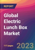 Global Electric Lunch Box Market Size, Market Share, Application Analysis, Regional Outlook, Growth Trends, Key Players, Competitive Strategies and Forecasts, 2023 to 2031- Product Image