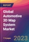 Global Automotive 3D Map System Market Size, Market Share, Application Analysis, Regional Outlook, Growth Trends, Key Players, Competitive Strategies and Forecasts, 2023 to 2031 - Product Thumbnail Image