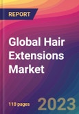 Global Hair Extensions Market Size, Market Share, Application Analysis, Regional Outlook, Growth Trends, Key Players, Competitive Strategies and Forecasts, 2023 to 2031- Product Image