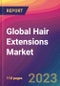 Global Hair Extensions Market Size, Market Share, Application Analysis, Regional Outlook, Growth Trends, Key Players, Competitive Strategies and Forecasts, 2023 to 2031 - Product Thumbnail Image