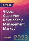 Global Customer Relationship Management Market Size, Market Share, Application Analysis, Regional Outlook, Growth Trends, Key Players, Competitive Strategies and Forecasts, 2023 to 2031- Product Image