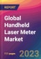 Global Handheld Laser Meter Market Size, Market Share, Application Analysis, Regional Outlook, Growth Trends, Key Players, Competitive Strategies and Forecasts, 2023 to 2031 - Product Thumbnail Image