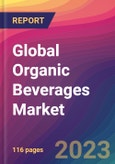 Global Organic Beverages Market Size, Market Share, Application Analysis, Regional Outlook, Growth Trends, Key Players, Competitive Strategies and Forecasts, 2023 to 2031- Product Image