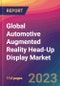 Global Automotive Augmented Reality Head-Up Display (AR-HUD) Market Size, Market Share, Application Analysis, Regional Outlook, Growth Trends, Key Players, Competitive Strategies and Forecasts, 2023 to 2031 - Product Image