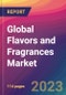 Global Flavors and Fragrances Market Size, Market Share, Application Analysis, Regional Outlook, Growth Trends, Key Players, Competitive Strategies and Forecasts, 2023 to 2031 - Product Image