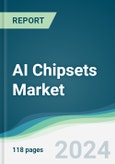 AI Chipsets Market - Forecasts from 2024 to 2029- Product Image