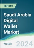 Saudi Arabia Digital Wallet Market - Forecasts from 2025 to 2030- Product Image